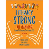 Literacy Strong All Year Long: Powerful Lessons for Grades K–2, 2nd Edition, Dec/2019