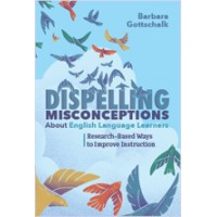 Dispelling Misconceptions About English Language Learners: Research-Based Ways to Improve Instruction, Oct/2019