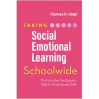 Taking Social-Emotional Learning Schoolwide: The Formative Five Success Skills for Students and Staff, Dec/2019