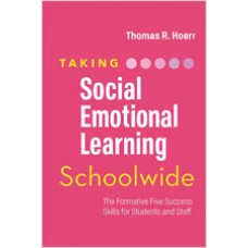 Taking Social-Emotional Learning Schoolwide: The Formative Five Success Skills for Students and Staff, Dec/2019