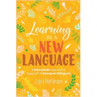 Learning in a New Language: A Schoolwide Approach to Support K–8 Emergent Bilinguals, Jan/2020