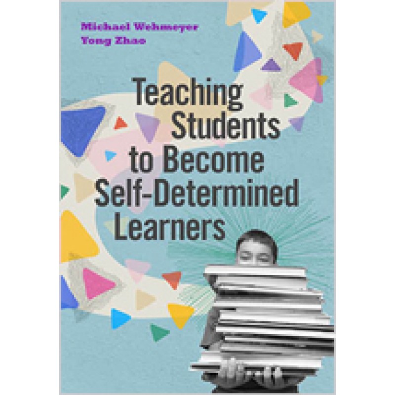 Teaching Students to Become Self-Determined Learners, Apr/2020