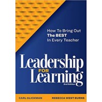 Leadership for Learning: How to Bring Out the Best in Every Teacher, 2nd Edition, Aug/2020