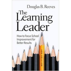 The Learning Leader: How to Focus School Improvement for Better Results, 2nd Edition, Aug/2020