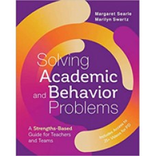 Solving Academic and Behavior Problems: A Strengths-Based Guide for Teachers and Teams, Sep/2020