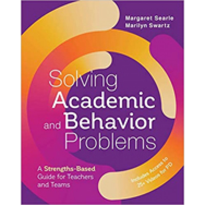 Solving Academic and Behavior Problems: A Strengths-Based Guide for Teachers and Teams, Sep/2020