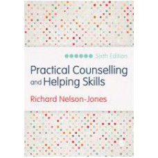 Practical Counselling & Helping Skills: Text and Activities for the Lifeskills Counselling Model, 6th Edition