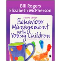 Behaviour Management with Young Children: Crucial First Steps with Children 3-7 Years, Second Edition, May/2014