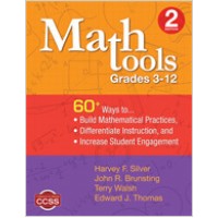 Math Tools, Grades 3-12: 60+ Ways to Build Mathematical Practices, Differentiate Instruction, and Increase Student Engagement, 2nd Edition