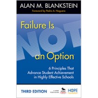 Failure Is Not an Option: 6 Principles That Advance Student Achievement in Highly Effective Schools, 3rd Edition