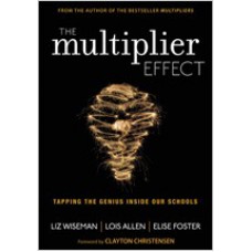 The Multiplier Effect: Tapping the Genius Inside Our Schools, Jul/2013