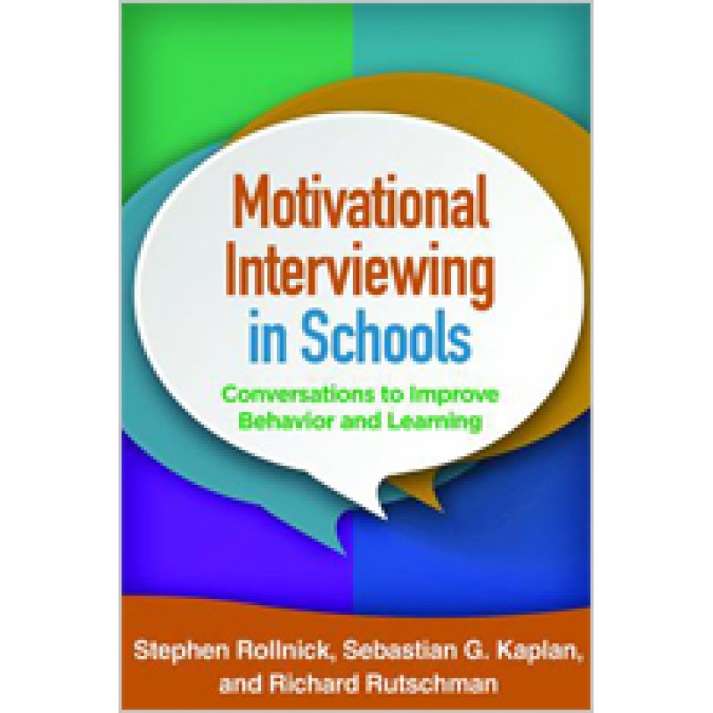 Motivational Interviewing in Schools: Conversations to Improve Behavior and Learning, Nov/2016