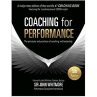 Coaching for Performance: The Principles and Practice of Coaching and Leadership, 5th Edition (Updated 25th Anniversary Edition)