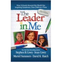 The Leader in Me: How Schools Around the World Are Inspiring Greatness, One Child at a Time, Aug/2014