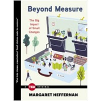 Beyond Measure: The Big Impact of Small Changes ( Ted Books ), May/2015