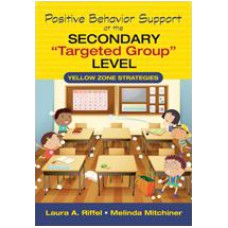 Positive Behavior Support at the Secondary "Targeted Group" Level: Yellow Zone Strategies