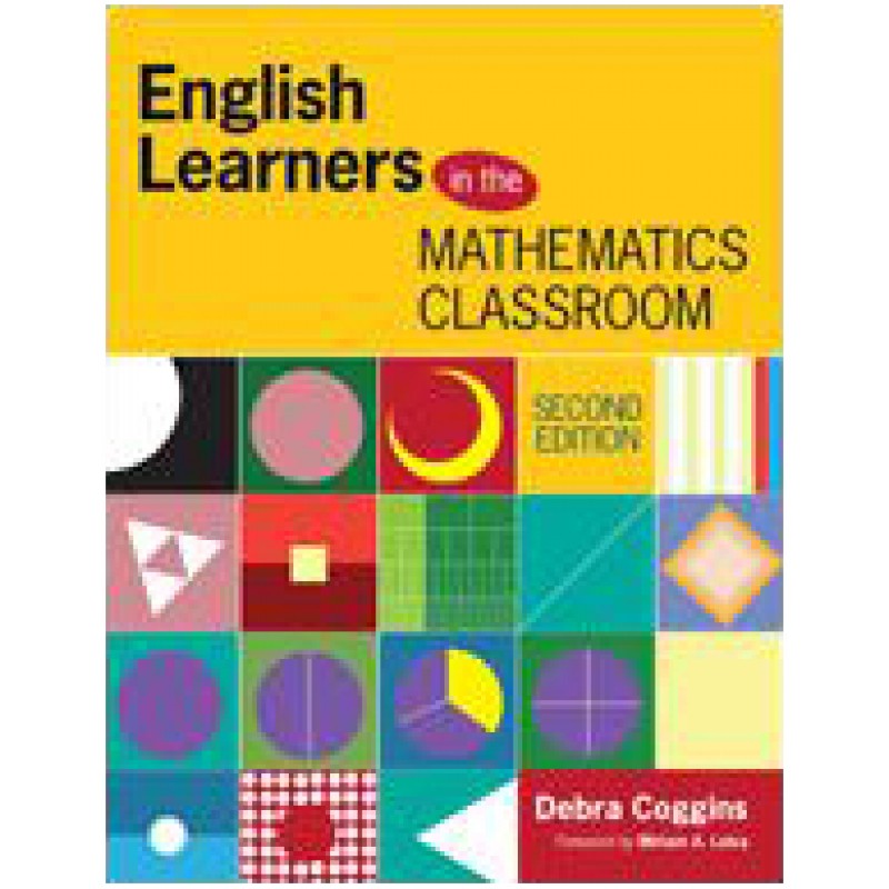 English Learners in the Mathematics Classroom, 2nd Edition, Aug/2014