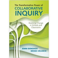 The Transformative Power of Collaborative Inquiry: Realizing Change in Schools and Classrooms, Jun/2016