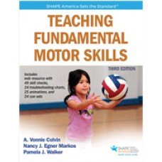 Teaching Fundamental Motor Skills, 3rd Edition 