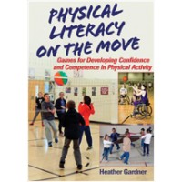 Physical Literacy on the Move: Games for Developing Confidence and Competence in Physical Activity