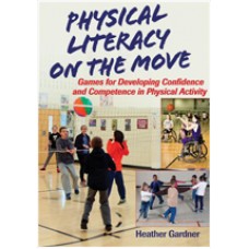 Physical Literacy on the Move: Games for Developing Confidence and Competence in Physical Activity