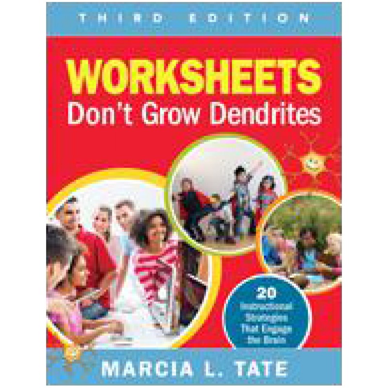 Worksheets Don't Grow Dendrites: 20 Instructional Strategies That Engage the Brain, 3rd Edition, Jan/2016