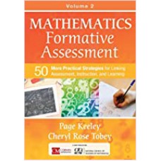 Mathematics Formative Assessment, Volume 2: 50 More Practical Strategies for Linking Assessment, Instruction, and Learning, Apr/2017