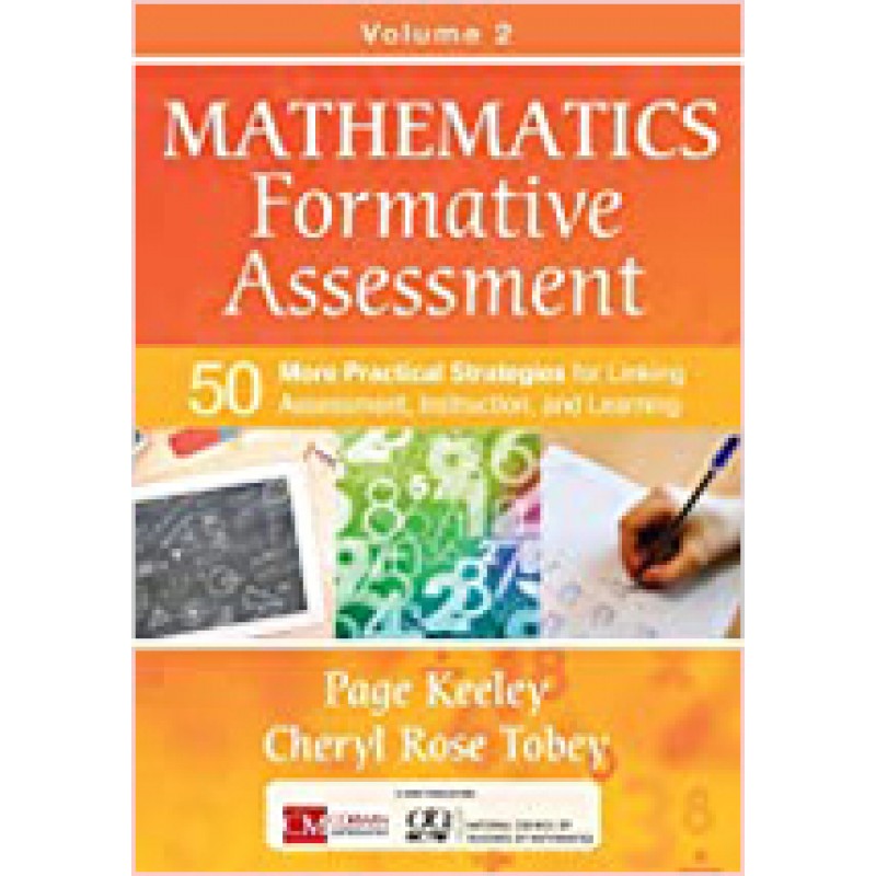 Mathematics Formative Assessment, Volume 2: 50 More Practical Strategies for Linking Assessment, Instruction, and Learning, Apr/2017