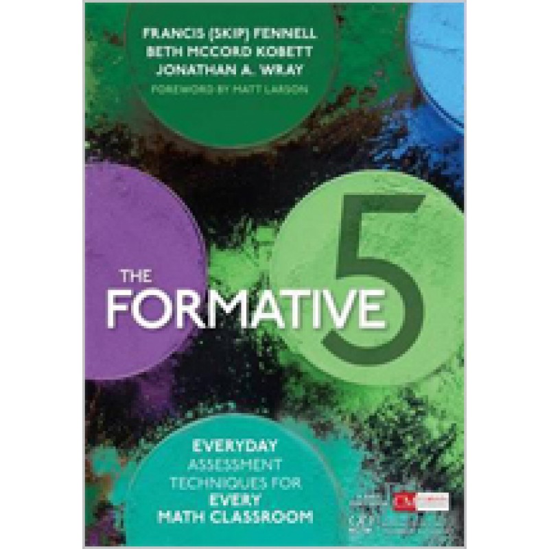 The Formative 5: Everyday Assessment Techniques for Every Math Classroom, April/2017
