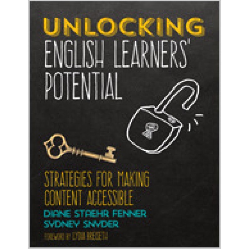 Unlocking English Learners' Potential: Strategies for Making Content Accessible, July/2017