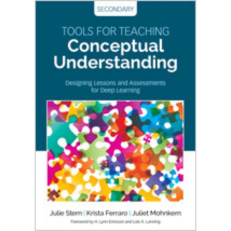 Tools for Teaching Conceptual Understanding, Secondary: Designing Lessons and Assessments for Deep Learning, July/2017