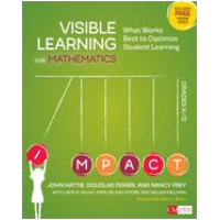 Visible Learning for Mathematics, Grades K-12 What Works Best to Optimize Student Learning, Dec/2016