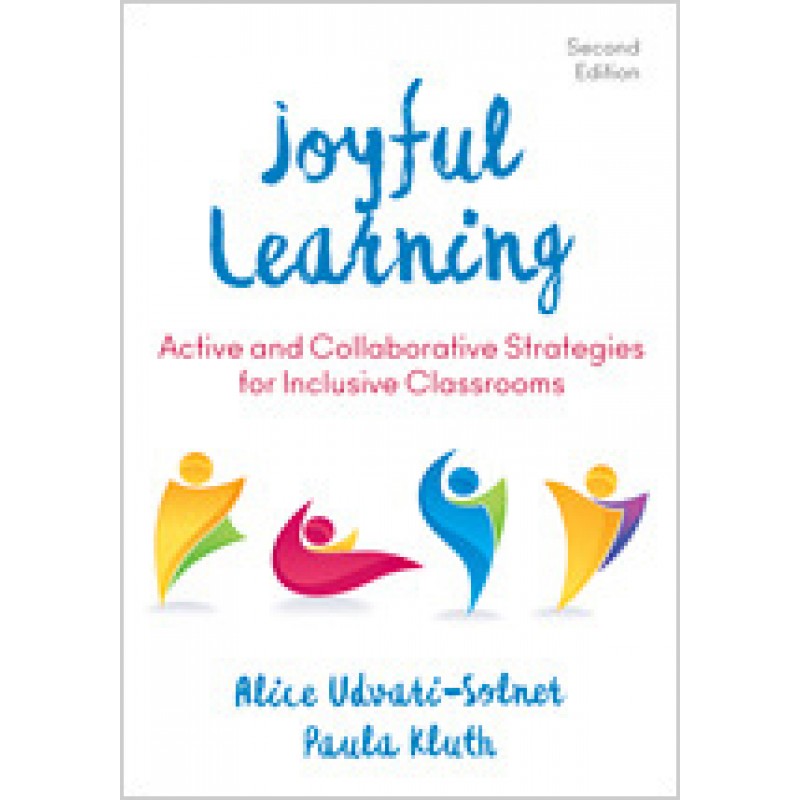 Joyful Learning: Active and Collaborative Strategies for Inclusive Classrooms, Second (Revised Edition)