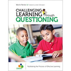 Challenging Learning Through Questioning: Facilitating the Process of Effective Learning, July/2020