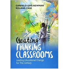 Creating Thinking Classrooms: Leading Educational Change for This Century, May/2018