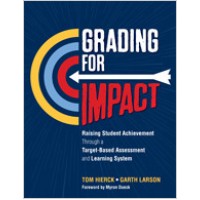 Grading for Impact: Raising Student Achievement Through a Target-Based Assessment and Learning System, Jun/2018