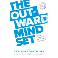 The Outward Mindset: How to Change Lives and Transform Organizations, Sep/2019