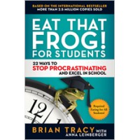 Eat That Frog! for Students: 22 Ways to Stop Procrastinating and Excel in School, Dec/2020