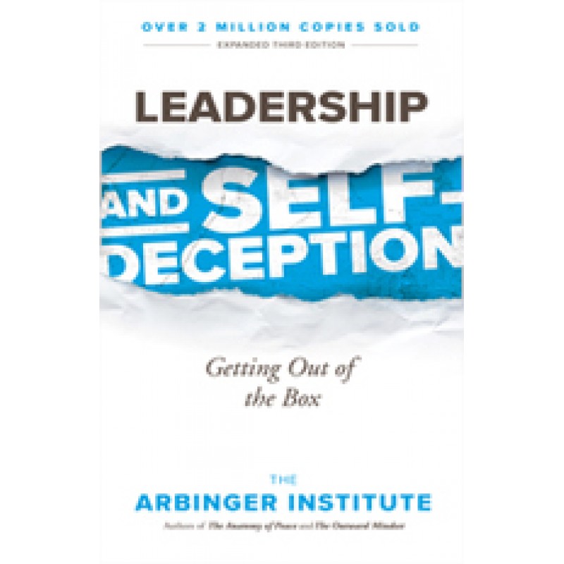 Leadership and Self-Deception: Getting Out of the Box, 3rd Edition, Sep/2018