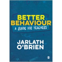 Better Behaviour: A Guide for Teachers, May/2018