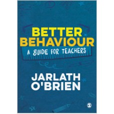 Better Behaviour: A Guide for Teachers, May/2018