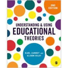 Understanding and Using Educational Theories, 2nd Edition, Nov/2018