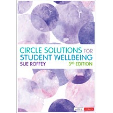 Circle Solutions for Student Wellbeing : Relationships, Resilience, Responsibilities, 3rd Edition, Feb/2020
