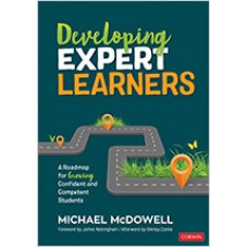 Developing Expert Learners: A Roadmap for Growing Confident and Competent Students, Mar/2019