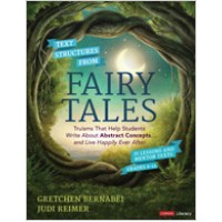 Text Structures from Fairy Tales: Truisms That Help Students Write about Abstract Concepts . . . and Live Happily Ever After, Grades 4-12, Jan/2019