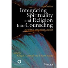 Integrating Spirituality and Religion Into Counseling: A Guide to Competent Practice, 2nd Edition