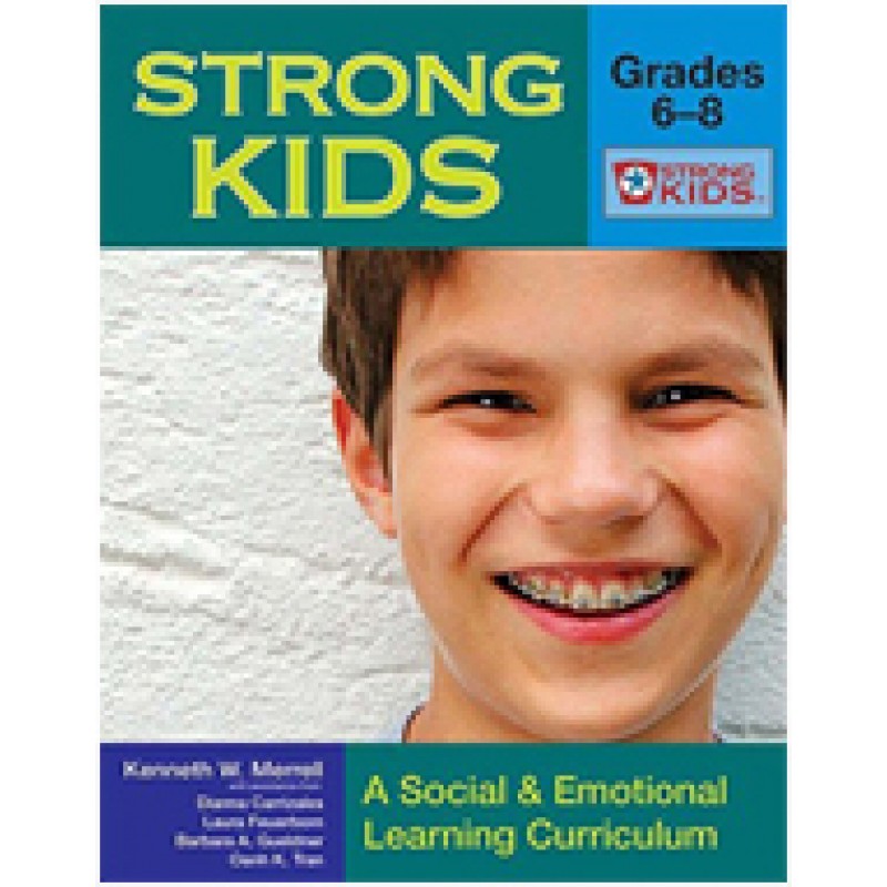 Strong Kids: A Social and Emotional Learning Curriculum, Grades 6-8