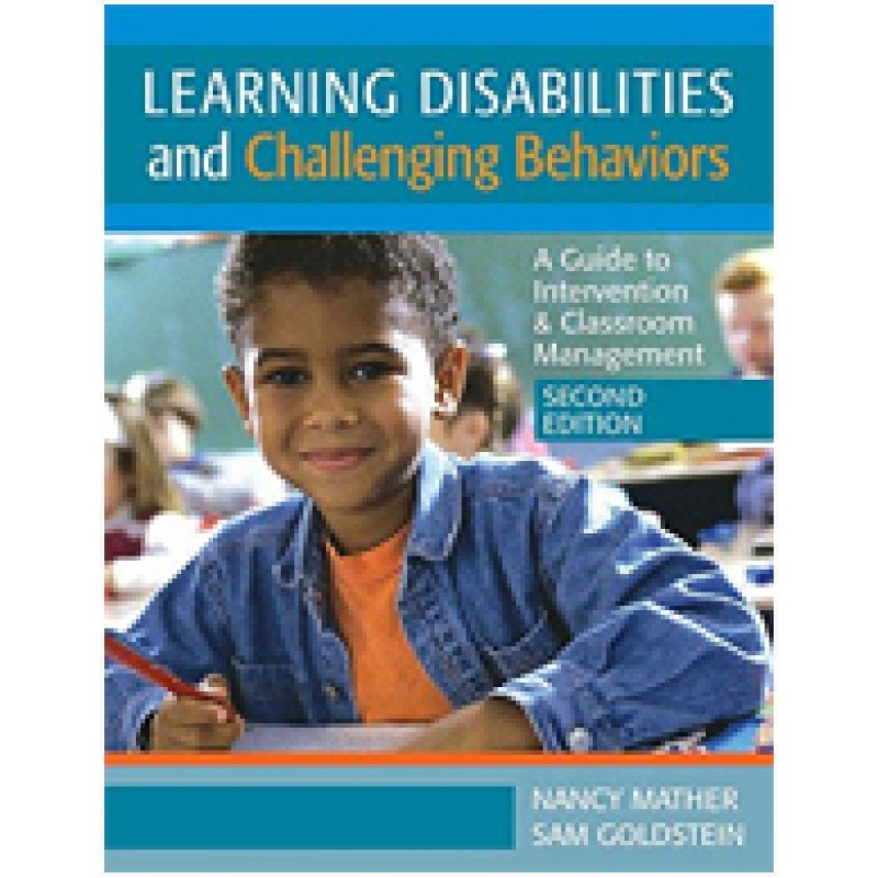 Learning Disabilities and Challenging Behavior: A Guide to Intervention & Classroom Management, 2nd Edition