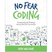 No Fear Coding: Computational Thinking Across the K-5 Curriculum, June/2017