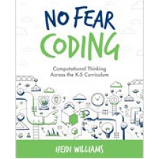 No Fear Coding: Computational Thinking Across the K-5 Curriculum, June/2017